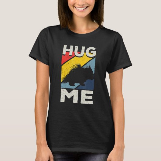 Porcupine Hugs Hug Me T-Shirt (Vorderseite)
