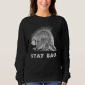 Porcupine Stay Back Sweatshirt (Vorderseite)