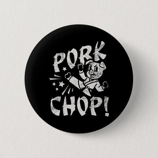 Pork Chop Sarcatic Karate Pig Button (Vorderseite)