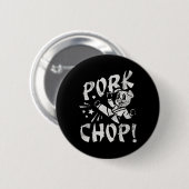 Pork Chop Sarcatic Karate Pig Button (Vorne & Hinten)