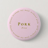 Pork-Free Request Badge, Light pink Button (Vorderseite)