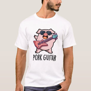 Pork Guitar Funny Rock Guitar Pig Pub T-Shirt