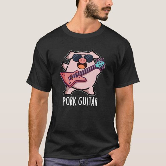Pork Guitar Funny Rock Guitar Pig Pun Dark BG T-Shirt (Vorderseite)