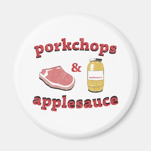 Porkchops & Applesauce Magnet (Vorne)