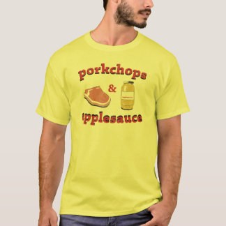 Porkchops & Applesauce T-Shirt