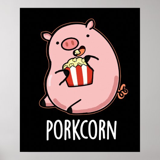 Porkcorn Funny Popcorn Pun Dark BG Poster (Vorne)