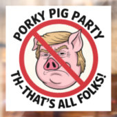 Porky Pig Party: Game Over for One-Party Rule Fensteraufkleber (Blatt 2)