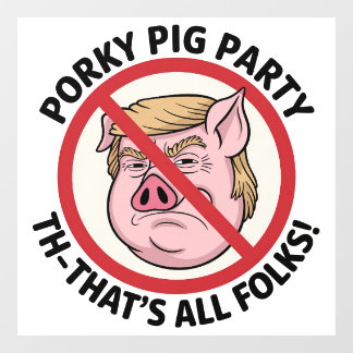 Porky Pig Party: Game Over for One-Party Rule Fensteraufkleber