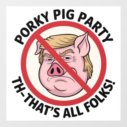 Porky Pig Party: Game Over for One-Party Rule Fensteraufkleber (Blatt)