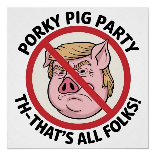 Porky Pig Party: Game Over for One-Party Rule Poster (Vorderseite)