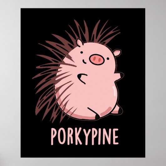 Porky-Pine Funny Porcupine Pig Pun Dark BG Poster (Vorne)