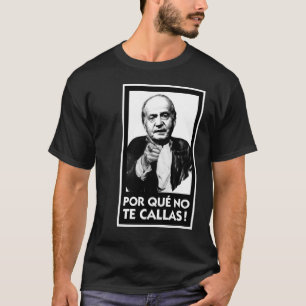 Porque keine Te Callas T-Shirt