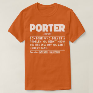 Porter Noun Beruflich Hotel Worker Sarcastic T-Shirt