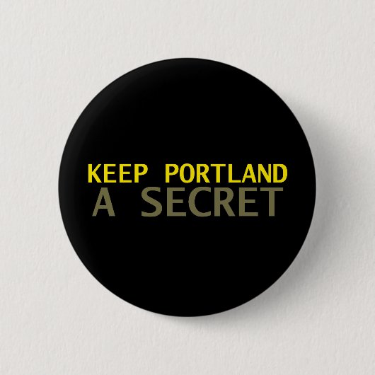 Portland A Secret behalten Button (Vorderseite)
