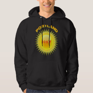 Portland Heatwave 108f Der heißeste Tag in Portlan Hoodie
