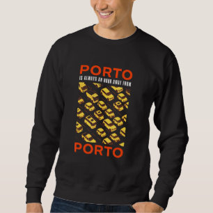 Porto ist eine Stunde von Porto entfernt. Sweatshirt