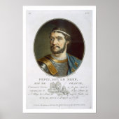 Portrait von Pepin, genannt "Le Bref", König von F Poster (Vorne)