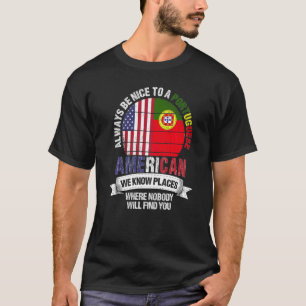 Portugiesisch Amerikanisch Wir kennen Orte, wo Por T-Shirt
