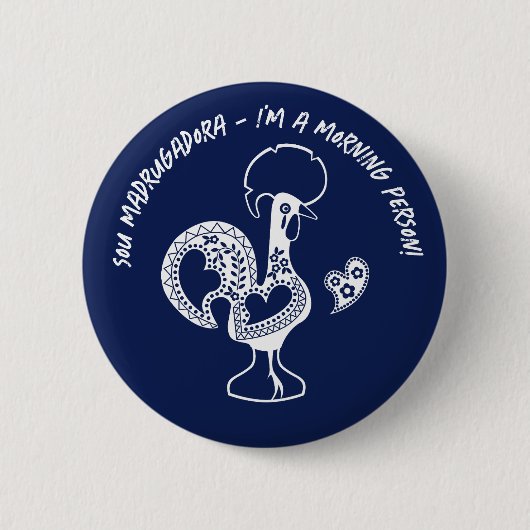 Portugiesische Rooster Early Riser Moderne Silhoue Button (Vorderseite)