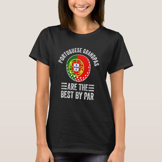 Portuguese Grandpas Are The Best By Par Golf Grand T-Shirt (Vorderseite)