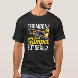 Posaune wie eine Trompete Marschband Jazz Musiker T-Shirt