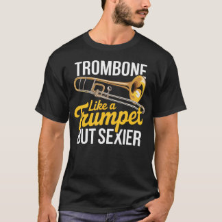 Posaune wie eine Trompete Marschband Jazz T-Shirt