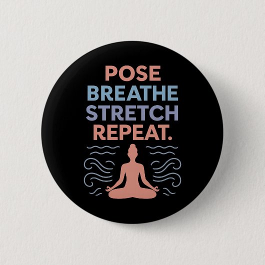 Pose Atmen Stretch Wiederholung Yoga Zen Flow Desi Button (Vorderseite)