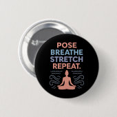 Pose Atmen Stretch Wiederholung Yoga Zen Flow Desi Button (Vorne & Hinten)