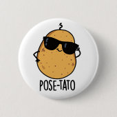 Pose-tato Lustiger Kartoffel-Wortwitz Button (Vorderseite)