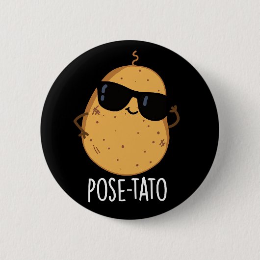Pose-tato Lustiger Kartoffel-Wortwitz Dunkler Hint Button (Vorderseite)