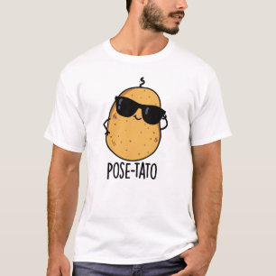 Pose-tato Lustiger Kartoffel-Wortwitz T-Shirt