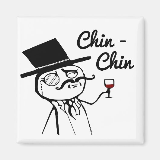 Posh Man mit Top Hat Wein Toast Chin Chin Chin Magnet (Vorne)