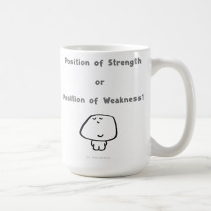 Position der Stärke oder Position der Schwäche? Kaffeetasse