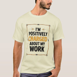 Positiv belastet über meinen Wire Electrician T-Shirt