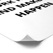 Positiv bleibe, hart arbeiten und es verwirklichen poster (Ecke)