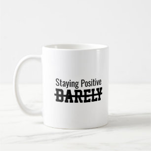 Positiv bleiben, gerade so kaffeetasse