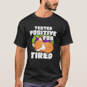 Positiv für ermüdeten Fox getestet T-Shirt (Vorderseite)