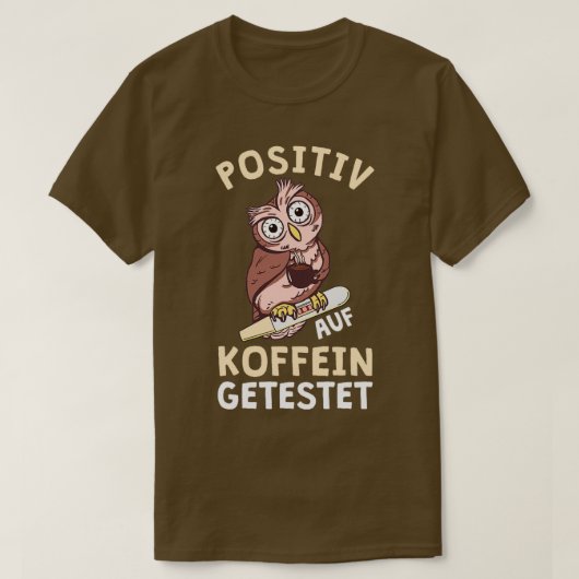 Positiv für Koffein getestete Ambulanzkrankheit T-Shirt (Design vorne)