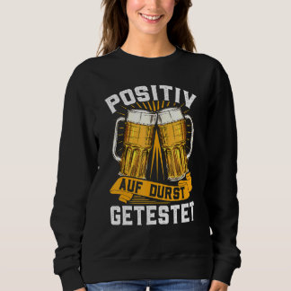 Positiv getestet auf erstes Sprichwort für Bier Dr Sweatshirt