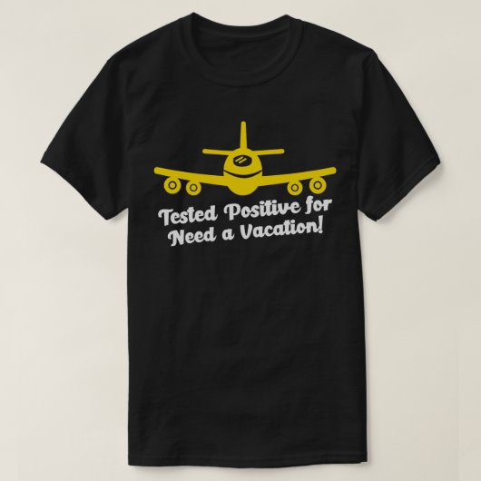 Positiv getestet für Notwendigkeit eines Jet-Flugz T-Shirt (Design vorne)