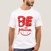 positiv sein T-Shirt (Vorderseite)
