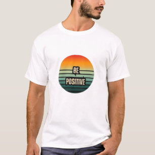 positiv sein T-Shirt