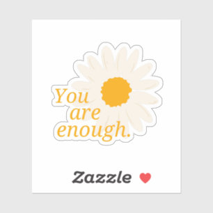 Positiv sind Sie genug - inspirierende Zitate Aufkleber