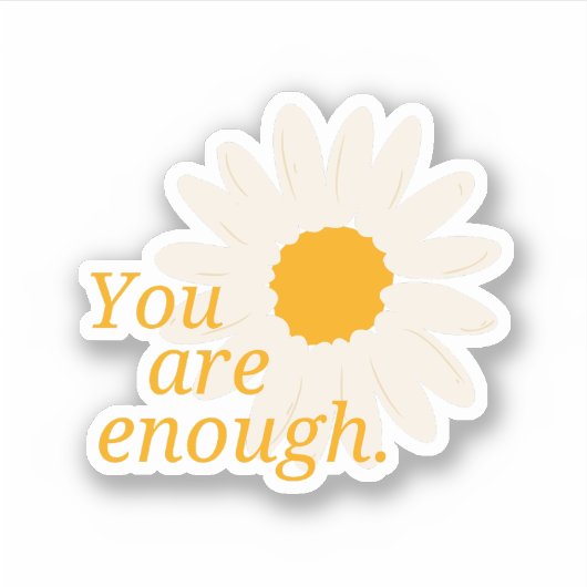 Positiv sind Sie genug - inspirierende Zitate Aufkleber (Vorderseite)