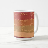 Positiv sind Sie Phantastisch farbig Kaffeetasse (VorderseiteRechts)