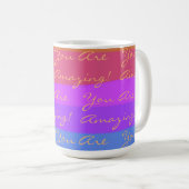 Positiv sind Sie Phantastisch farbig Kaffeetasse (VorderseiteRechts)