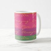 Positiv sind Sie Phantastisch farbig Kaffeetasse (VorderseiteRechts)