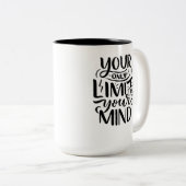 Positive Ansichten - Ihr einziger Grenzwert ist Ih Zweifarbige Tasse (VorderseiteRechts)