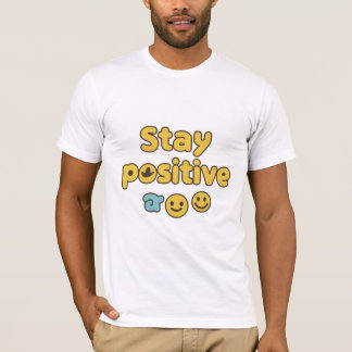 Positive Beste Zitate lustig und gelb Design bleib T-Shirt