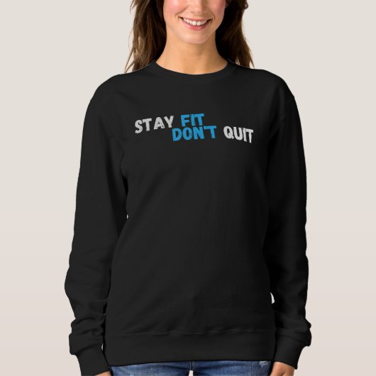 Positive Bleibe-Funktion Beenden Sie die Workout-F Sweatshirt (Vorderseite)